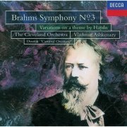 The Cleveland Orchestra, Vladimir Ashkenazy - Brahms: Symphony No. 3, St. Antoni Variations / Dvorak: Carnival Overture (1993)