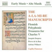 Capilla Flamenca, Patrick Denecker - A-La-Mi-Re Manuscript: Flemish Polyphonic Treasures for Charles V (1999)
