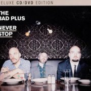 The Bad Plus - Never Stop (2011){Deluxe Edition} CD Rip