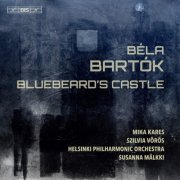 Mika Kares, Szilvia Vörös, Helsinki Philharmonic Orchestra & Susanna Mälkki - Bartók: Bluebeard's Castle, Op. 11, Sz. 48 (Live) (2021) [Hi-Res]