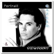 Gazebo - Portrait & Viewpoint [2CD Set] (2000/2008)