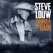 Steve Louw - Thunder and Rain (2022) [Hi-Res]