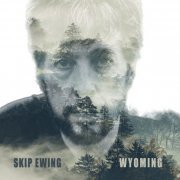 Skip Ewing - Wyoming (2020)