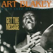 Art Blakey & The Jazz Messengers - Get the Message (1995)