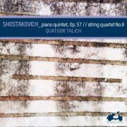 Talich Quartet and Yakov Kasman - Shostakovich: Piano Quintet in G Minor, Op. 57 & String Quartet No. 8, Op. 110 (2002)