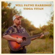 Will Payne Harrison - Tioga Titan (Deluxe Edition) (2023)