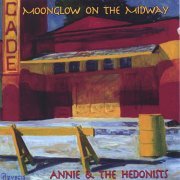 Annie & The Hedonists - Moonglow On the Midway (2005)