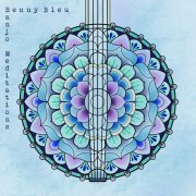 Benny Bleu - Banjo Meditations (2024)