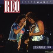 REO Speedwagon - Pushin' On (Live 1987) (2022)