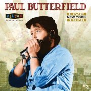 Paul Butterfield - Live in New York (2017)
