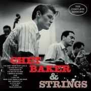 Chet Baker - Chet Baker and Strings: The Complete Sessions (Bonus Track Version) (1953/2020)