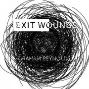Graham Reynolds - Exit Wounds (2019)