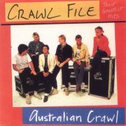 Australian Crawl - Crawl File - Their Greatest Hits (1984/1994)