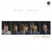 Local Brass Quintet - Stay Tuned (2019) [Hi-Res]