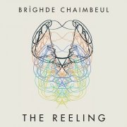 Brighde Chaimbeul - The Reeling (2019)