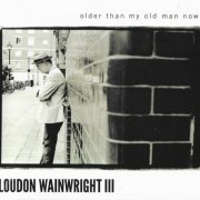 Loudon Wainwright III - Older Than My Old Man Now (2012)