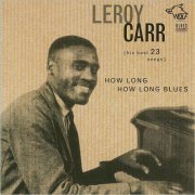 Leroy Carr - How Long How Long Blues (2008)