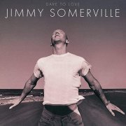 Jimmy Somerville - Dare To Love (Deluxe Edition) (1995/2020)