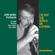 John McNeil - I've Got The World On A String (1983/1997) FLAC