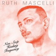 Ruth Mascelli - Non-Stop Healing Frequency (2023) [Hi-Res]