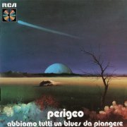 Perigeo - Abbiamo Tutti Un Blues Da Piangere (1973)