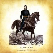 Corb Lund & The Hurtin' Albertans - Horse Soldier! Horse Soldier! (2007)