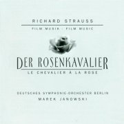Deutsches Symphonie-Orchester Berlin, Marek Janowski - Strauss: Der Rosenkavalier (2003)