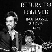 Return To Forever - Trod Nossel Studios 1975 (Live) (2022)