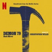 Christopher Willis - Demon79 (Soundtrack from the Netflix Series 'Black Mirror') (2023) [Hi-Res]