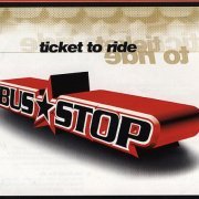 Bus Stop - Ticket To Ride (1998)