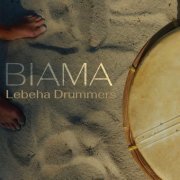 Lebeha Drummers - Biama (2023)