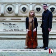 Chiara Burattini, Umberto Jacopo Laureti - The Rise of the Italian Cello (2024) [Hi-Res]