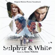 Anne Nikitin - Sulphur & White (Original Motion Picture Soundtrack) (2020) [Hi-Res]