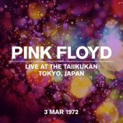 Pink Floyd - Live at the Taiikukan, Tokyo, Japan, 3 Mar 1972 (2022) [Hi-Res]