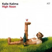 Kalle Kalima feat. Greg Cohen & Max Andrzejewski - High Noon (2016) [Hi-Res]