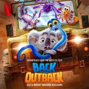 Rupert Gregson-Williams - Back to the Outback (Soundtrack from the Netflix Film) (2021) [Hi-Res]