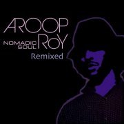 Aroop Roy - Nomadic Soul Remixed (2011)