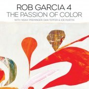 Rob Garcia 4 - The Passion of Color (2014)
