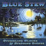 Blue Stew - Stumbling Blocks and Stepping Stones (2000)