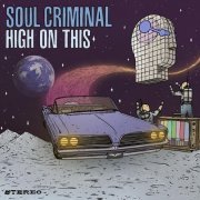 Soul Criminal - High on This (2021)