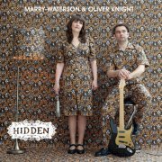 Marry Waterson & Oliver Knight - Hidden (2012)