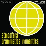 Carlo Savina and His Orchestra - Atmosfera Drammatica Romantica (2018)