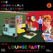 John Harle - The John Harle Collection Vol. 18: Lounge Party! (A Doggy-Bag of Harmless Sounds) (2020)