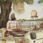 VA - The Orient Collective: From the Ancient Lands (2023)