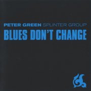 Peter Green - Blues Don't Change (2001)