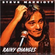 Steve Marriott - Rainy Changes: Rare Recordings 1973-1991 (2007) [CD Rip]