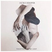 Jacko Hooper - Together We're Lost (2018)