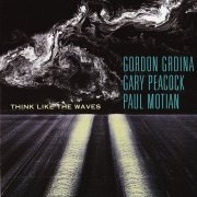 Gordon Grdina, Gary Peacock, Paul Motian - Think Like the Waves (2006) [SACD]