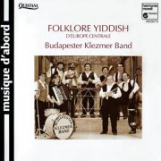 Budapest Klezmer Band - Folklore Yiddish d'Europe Centrale (1994)