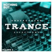 VA - Nothing But... Underground Trance Selections, Vol. 06 (2023) FLAC